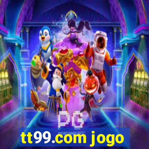 tt99.com jogo